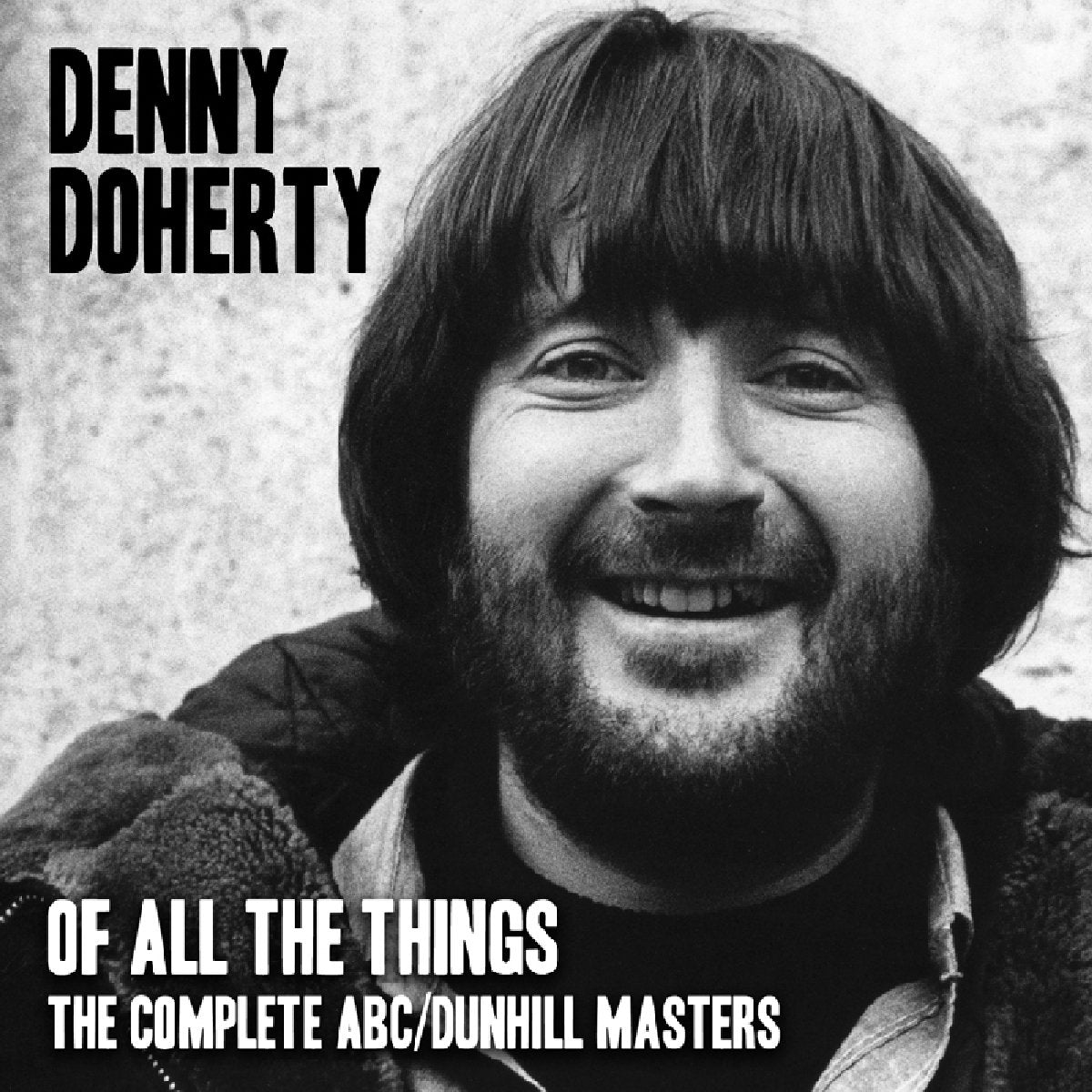 Denny Doherty: Of All the Things The Complete ABC/Dunhill Masters. CD